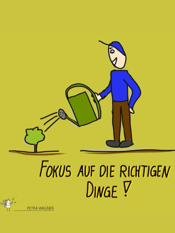 Fokus auf die richtigen Dinge!
