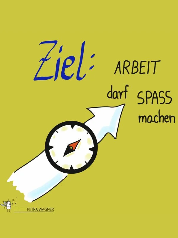 Ziel: Arbeit darf Spaß machen